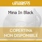 Mina In Black cd musicale di PORTER/CIAVARELLA