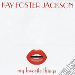 Jackson Kay Foster - My Favorite Things cd musicale di Jackson Kay Foster