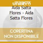 Aida Satta Flores - Aida Satta Flores cd