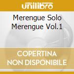 Merengue Solo Merengue Vol.1 cd