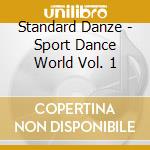 Standard Danze - Sport Dance World Vol. 1 cd