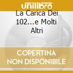 La Carica Dei 102...e Molti Altri cd