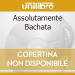 Assolutamente Bachata cd
