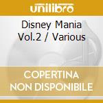 Disney Mania Vol.2 / Various cd