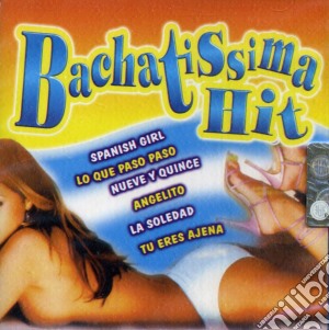 Bachatissima Hit / Various cd musicale di AA.VV.