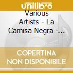 Various Artists - La Camisa Negra - Latin Hits cd