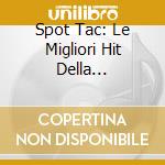 Spot Tac: Le Migliori Hit Della Pubblicita' cd