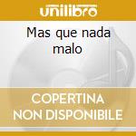 Mas que nada malo cd