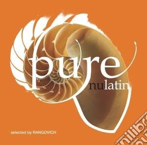 Pure Nu Latin cd musicale di ARTISTI VARI