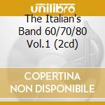 The Italian's Band 60/70/80 Vol.1 (2cd) cd musicale di AA.VV.
