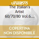 The Italian's Artist 60/70/80 Vol.6 (2cd cd musicale di AA.VV.