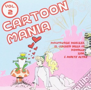 Cartoon Mania Vol.2 / Various cd musicale
