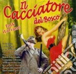 Cacciatore Del Bosco (Il) / Various cd