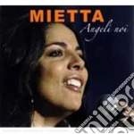 Mietta - Angeli Noi cd