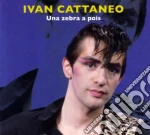 Ivan Cattaneo - Una Zebra A Pois (Digipack) cd