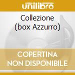 Collezione (box Azzurro) cd