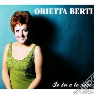 Orietta Berti - Io Tu E Le Rose cd musicale di Orietta Berti