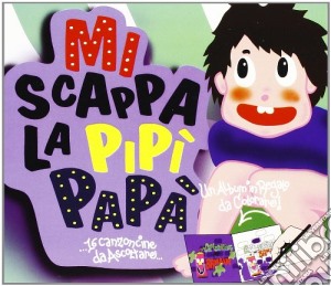 MI Scappa La Pipi Papa' / Various cd musicale di Artisti Vari