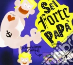 Sei forte papa' cd
