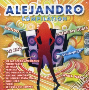 Alejandro Compilation / Various cd musicale di Artisti Vari