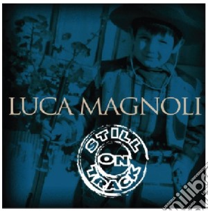 Luca Magnoli - Still On Track cd musicale di Luca Magnoli