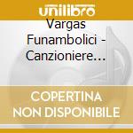 Vargas Funambolici - Canzioniere Copernicano cd