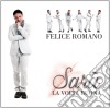 Felice Romano - Sara' La Volta Buona cd