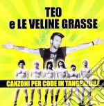 Teo E Le Veline Grasse - Canzoni Per Code In Tangenziale
