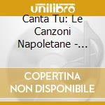 Canta Tu: Le Canzoni Napoletane - Basi Musicali E Voci Guida Cd Videokaraoke cd