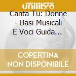 Canta Tu: Donne - Basi Musicali E Voci Guida - Cd Videokaraoke cd