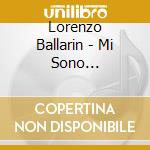 Lorenzo Ballarin - Mi Sono Innamorato