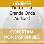 Piotta - La Grande Onda Audiocd cd