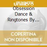 Obsession Dance & Ringtones By Yjnet cd