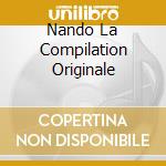 Nando La Compilation Originale cd musicale di ARTISTI VARI