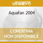 Aquafan 2004 cd