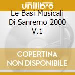 Le Basi Musicali Di Sanremo 2000 V.1 cd