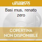 Basi mus. renato zero cd