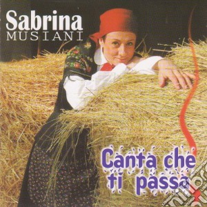 Sabrina Musiani - Canta Che Ti Passa cd musicale di Sabrina Musiani