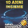 Nino D'Angelo - 10 Anni Insieme cd