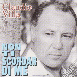Claudio Villa - Non Ti Scordar Di Me cd musicale di Claudio Villa
