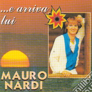 Mauro Nardi - ...E Arriva Lui cd musicale di Mauro Nardi