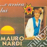 Mauro Nardi - ...E Arriva Lui