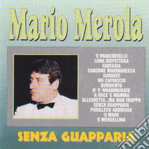 Mario Merola - Senza Guapparia cd musicale di Mario Merola