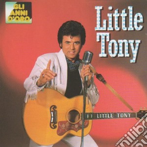 Little Tony - Gli Anni D'Oro cd musicale di Little Tony