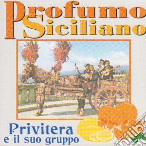 Privitera E Il Suo Gruppo - Profumo Siciliano cd musicale di Privitera E Il Suo Gruppo