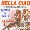 Bella Ciao - I Canti Della Resistenza cd