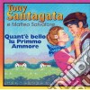 Tony Santagata E Matteo Salvatore - Quanto E' Bello Lu Primmo Ammore cd