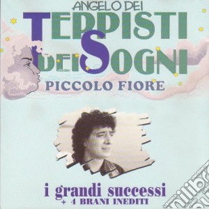 Angelo Dei Teppisti Dei Sogni - Piccolo Fiore cd musicale di Angelo Dei Teppisti Dei Sogni