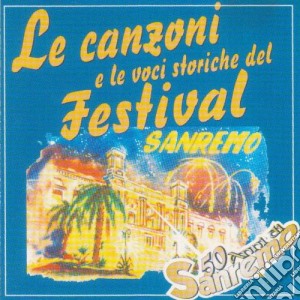 Canzoni E Voci Storiche Del Festival Di Sanremo (Le) / Various cd musicale di Festival Di Sanremo