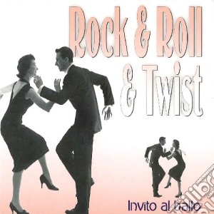 Invito Al Ballo: Rock & Roll & Twist / Various cd musicale di ARTISTI VARI